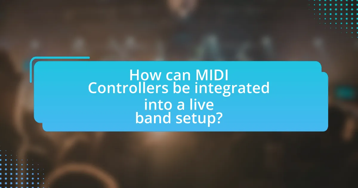 How can MIDI Controllers be integrated into a live band setup?