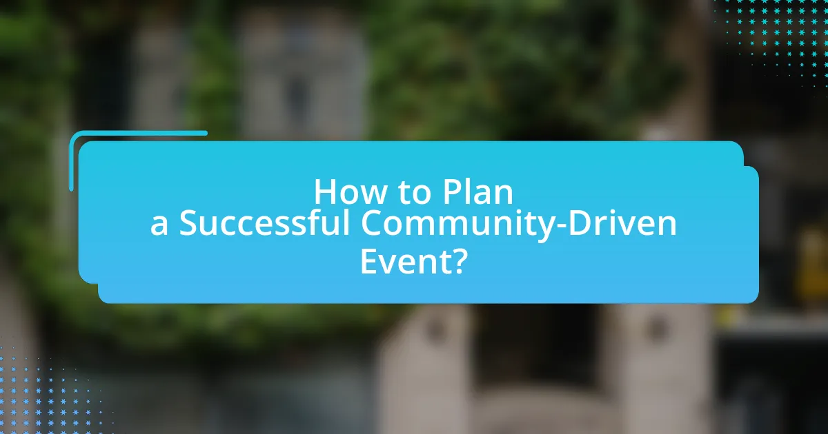 How to Plan a Successful Community-Driven Event?