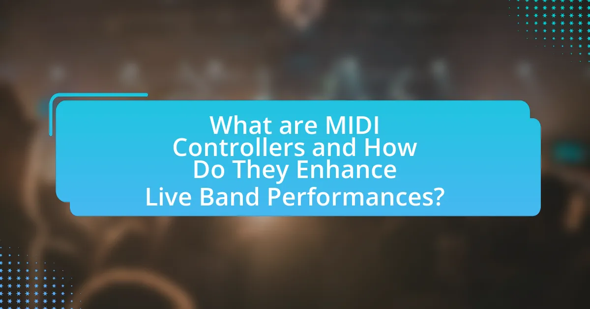 What are MIDI Controllers and How Do They Enhance Live Band Performances?