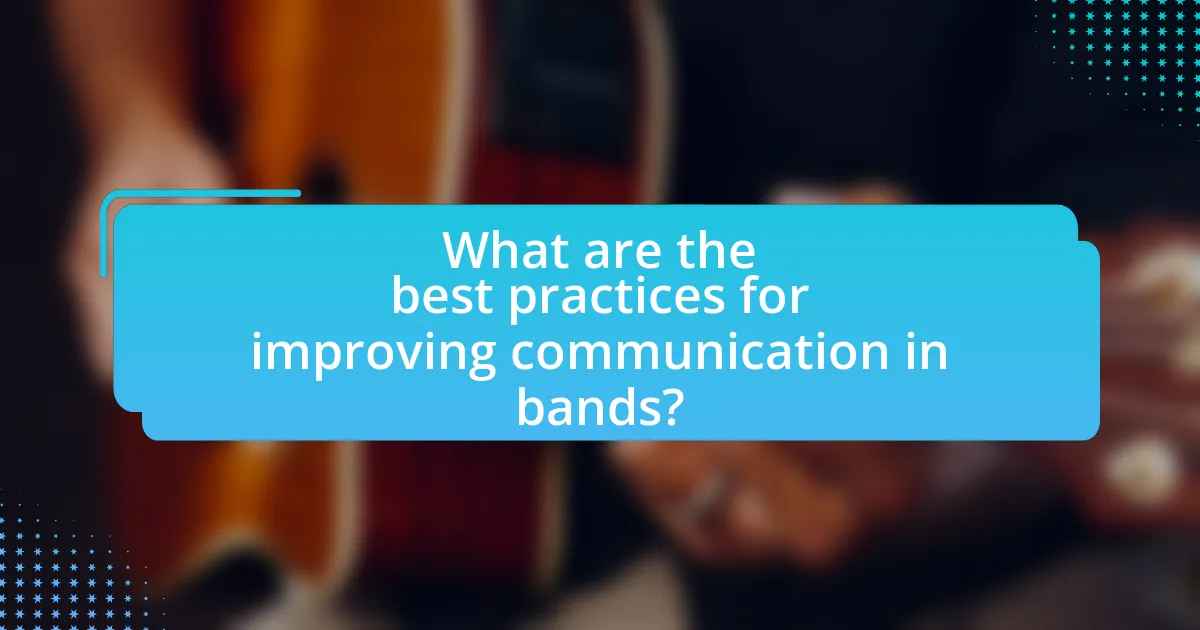 What are the best practices for improving communication in bands?