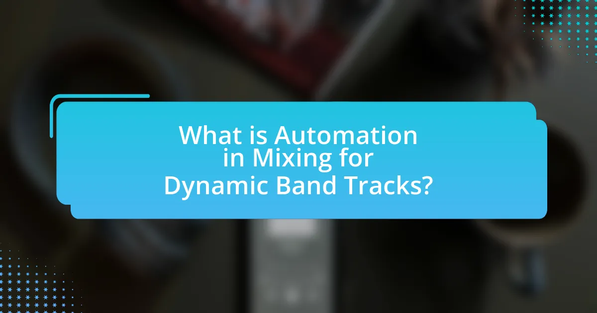 What is Automation in Mixing for Dynamic Band Tracks?