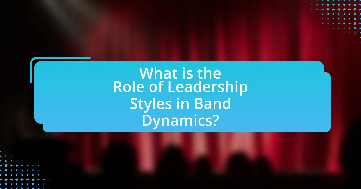 What is the Role of Leadership Styles in Band Dynamics?