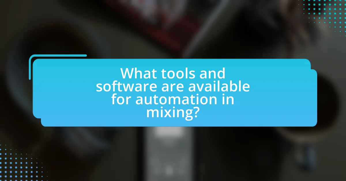 What tools and software are available for automation in mixing?